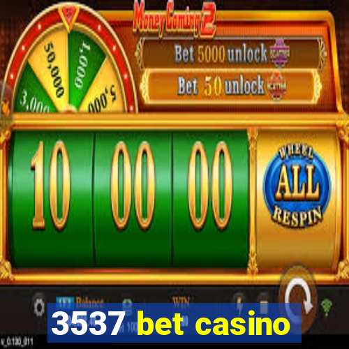 3537 bet casino